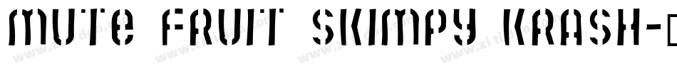 Mute Fruit Skimpy Krash字体转换